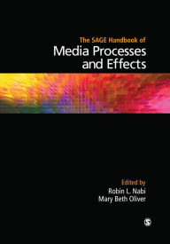 The SAGE Handbook of Media Processes and Effects Robin L. Nabi Editor