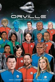 The Orville Library Edition Volume 1 David A. Goodman Author
