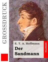 Der Sandmann (GroÃ?druck) E. T. A. Hoffmann Author
