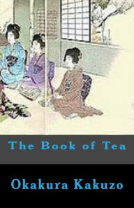 The Book of Tea Okakura Kakuzo Author