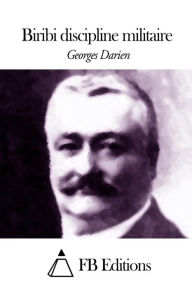 Biribi discipline militaire Georges Darien Author