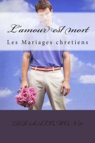 L'amour est mort: Les mariages chretiens dr salomon 21 Author