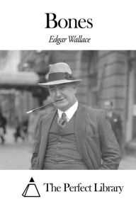Bones Edgar Wallace Author