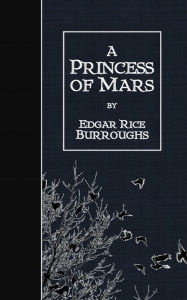 A Princess of Mars Edgar Rice Burroughs Author