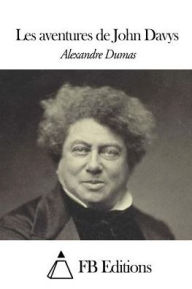 Les aventures de John Davys Alexandre Dumas Author