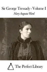 Sir George Tressady - Volume I - Mary Augusta Ward