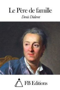 Le Père de famille Denis Diderot Author