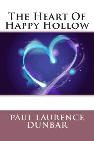 The Heart Of Happy Hollow - Paul Laurence Dunbar