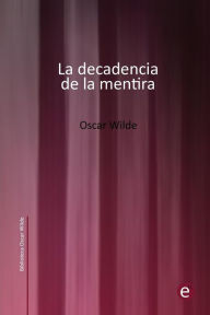 La decadencia de la mentira Oscar Wilde Author