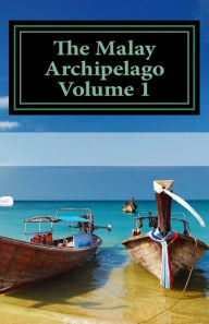 The Malay Archipelago Volume 1 - Alfred Russel Wallace