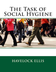 The Task of Social Hygiene - Havelock Ellis