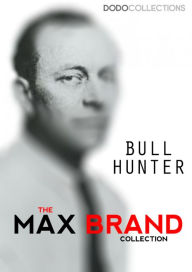 Bull Hunter Max Brand Author