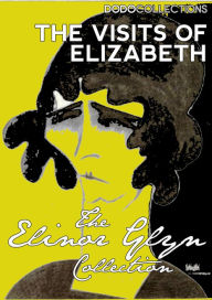 The Visits of Elizabeth - Elinor Glyn
