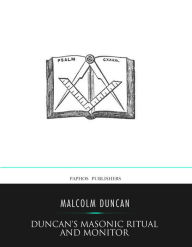 Duncan's Masonic Ritual and Monitor Malcolm Duncan Author