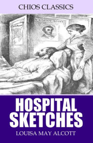 Hospital Sketches Louisa May Alcott Author