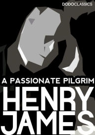A Passionate Pilgrim Henry James Author