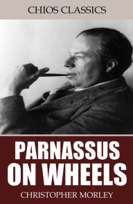 Parnassus on Wheels Christopher Morley Author