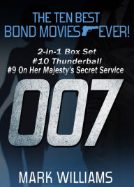The Ten Best Bond Movies...Ever! 2-in-1 Box Set #10 Thunderball & #9 On Her Majesty's Secret Service - Mark Williams