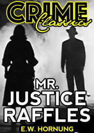 Mr. Justice Raffles E.W.Hornung Author