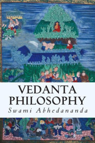 Vedanta Philosophy Swami Abhedananda Author