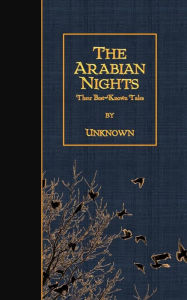The Arabian Nights: Their Best-Known Tales Unknown Author