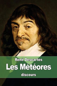 Les Mï¿½tï¿½ores Renï Descartes Author