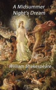 A Midsummer Night's Dream William Shakespeare Author