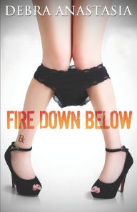 Fire Down Below Debra Anastasia Author