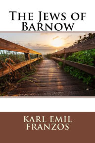 The Jews of Barnow - Karl Emil Franzos