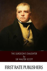 The Surgeon's Daughter - Sir Walter Scott