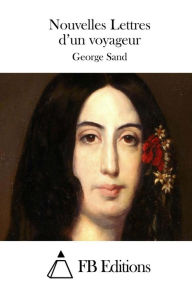 Nouvelles Lettres d'un voyageur George Sand Author