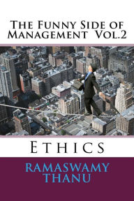 The Funny Side of Management Vol.2: Ethics Ramaswamy Thanu Author
