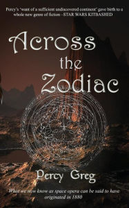 Across the Zodiac: The Story of a Wrecked Record Percy Greg Author