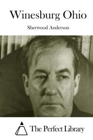 Winesburg Ohio Sherwood Anderson Author