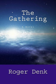 The Gathering: A Novel of the Home Front in World War II - Roger Porter Denk