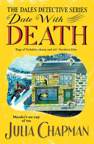 Date with Death: A Cosy Murder Mystery Full of Yorkshire Wit and Warmth Julia Chapman Author