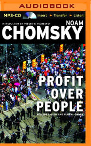 Profit Over People: Neoliberalism & Global Order Noam Chomsky Author