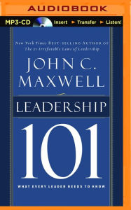 Leadership 101: What Every Leader Needs to Know - John C. Maxwell
