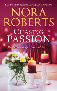 Chasing Passion: Falling for Rachel / Convincing Alex Nora Roberts Author