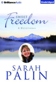 Sweet Freedom: A Devotional Sarah Palin Author