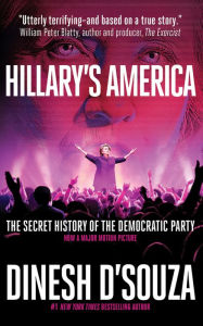 Hillary's America: The Secret History of the Democratic Party Dinesh D'Souza Author