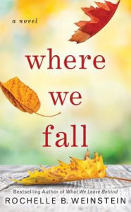 Where We Fall: A Novel Rochelle B. Weinstein Author