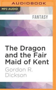 The Dragon and the Fair Maid of Kent Gordon R. Dickson Author