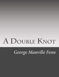 A Double Knot George Manville Fenn Author