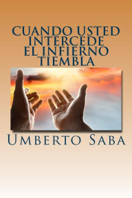 Cuando Usted Intercede el Infierno Tiembla Umberto Saba Author