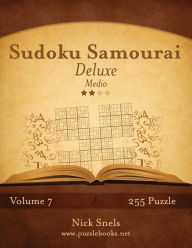 Sudoku Samurai Deluxe - Medio - Volume 7 - 255 Puzzle Nick Snels Author