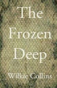 The Frozen Deep Wilkie Collins Author