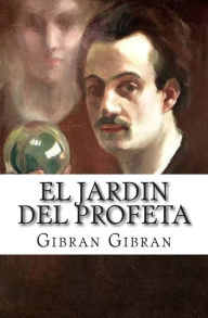 El Jardin del Profeta Gibran Khalil Gibran Author
