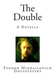 The Double - Fyodor Mikhailovich Dostoyevsky