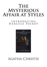The Mysterious Affair at Styles (Hercule Poirot Series) - Agatha Christie